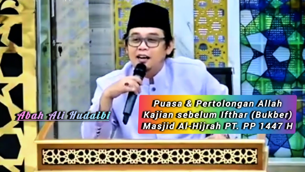 Puasa Ramadan & Pertolongan Allah | Kajian Ifthār Masjid Al-Hijrah PTPP 1447 H | Abah Ali Hudaibi