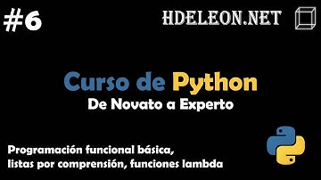 Curso de Python, De novato a experto | Programación funcional, listas por comprensión, lambda #6