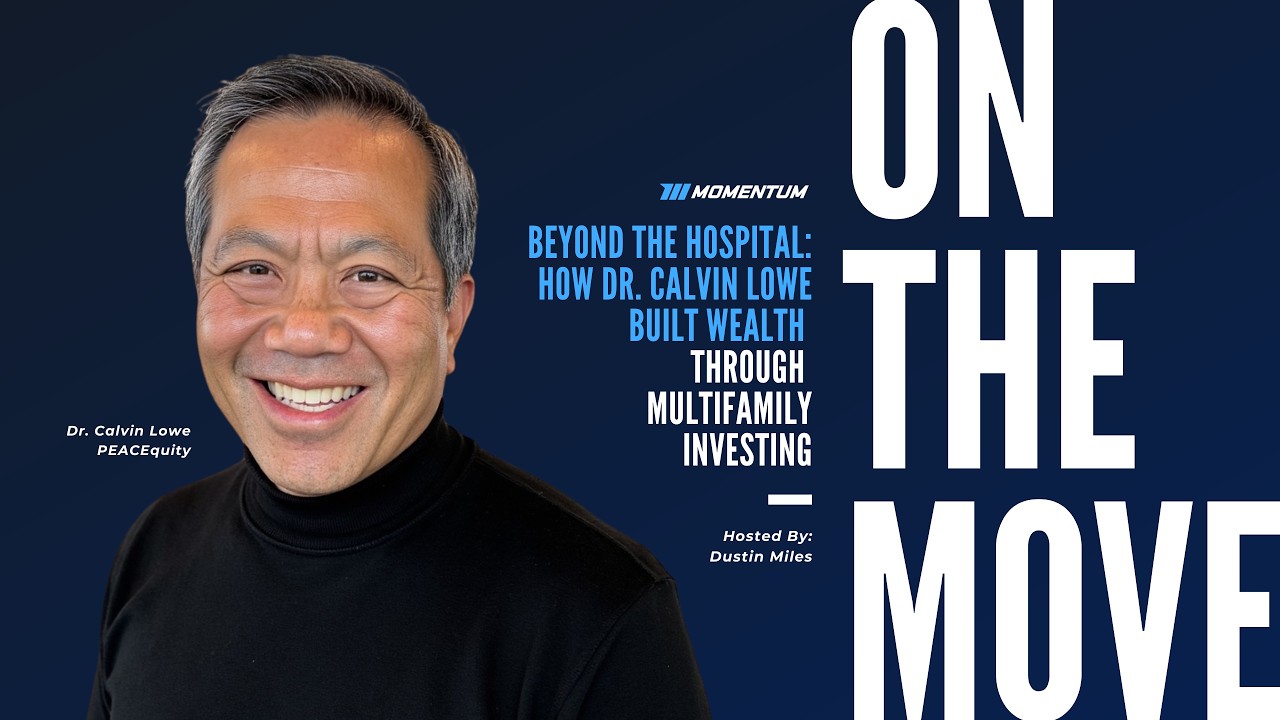 Ep 059: Beyond the Hospital: How Dr. Calvin Lowe Built Wealth Through Multifamily Investing