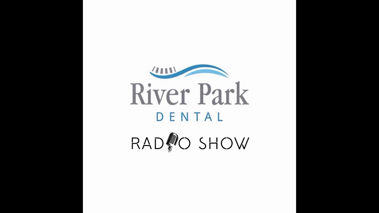 River Park Dental Radio Show Dentists & Hygienists YouTube
