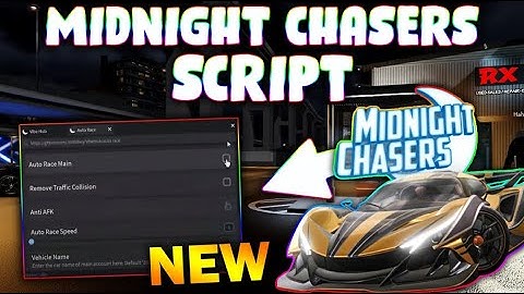 *NEW* Midnight Chasers Script (PASTEBIN 2025) (AUTO RACE , REMOVE TRAFFIC COLLISION  )