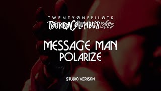 twenty one pilots - Message Man/Polarize (Tour de Columbus Studio Version)