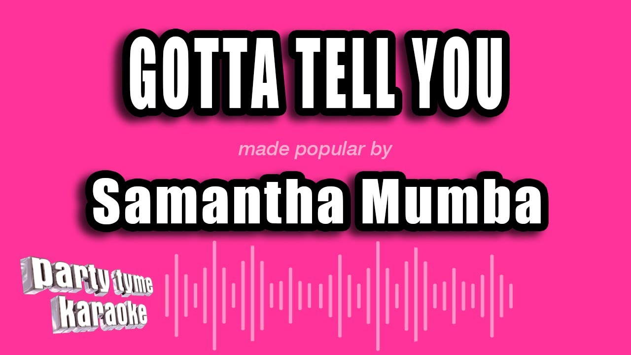 Samantha Mumba - Gotta Tell You (Karaoke Version)