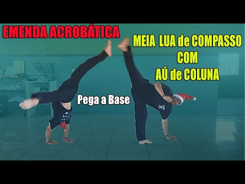 Emenda Acrobática #14 (Meia Lua Compasso com Aú de Coluna / Meia Lua Compasso com Raiz)