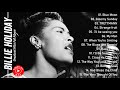 Billie Holiday Greatest Hits Full Album - Best of Billie Holiday 2021- Billie Holiday All Jazz Songs