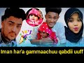 Imaan Har A Gammaachu Qabdii Uuff Ammas Dhalaa Keetiin Waltii Si Ha Qabu