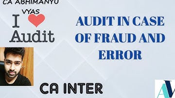 CA INTER-  Audit in case of Fraud and Error (Chapter 1) by CA Abhimanyu Vyas