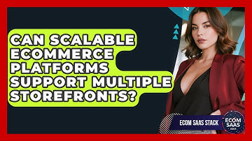 Can Scalable eCommerce Platforms Support Multiple Storefronts? | Ecom SaaS Stack News
