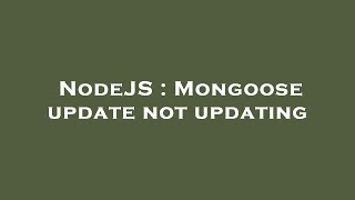 NodeJS : Mongoose update not updating Wealth