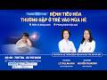 🔴 TƯ VẤN SỨC KHỎE: Bệnh tiêu hóa thường gặp ở trẻ mùa hè - Điều trị đúng, phòng bệnh hiệu quả
