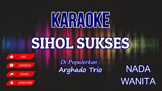 Download lagu SIHOL SUKSES - ARGHADO TRIO || NADA WANITA