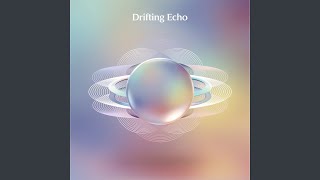 Drifting Echo