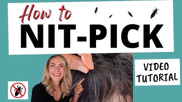 How to Nit Pick Tutorial
