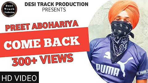 ( COME BACK ) - Preet Abohariya | Official Song | Blue Gang | New Punjabi Songs |