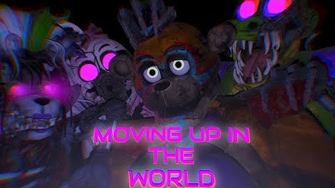 {FNAF}SFM}BLENDER}C4D}PRISMA3D}  MOVING UP IN THE WORLD {COLLAB MAP}