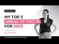My Top 3 Areas of Focus for 2023