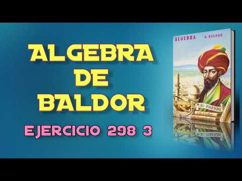 Algebra de  Baldor Desde Cero - Ejercicio 298 3