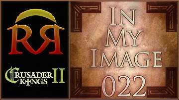 In My Image - Paradox Megacampaign [#022] CK2