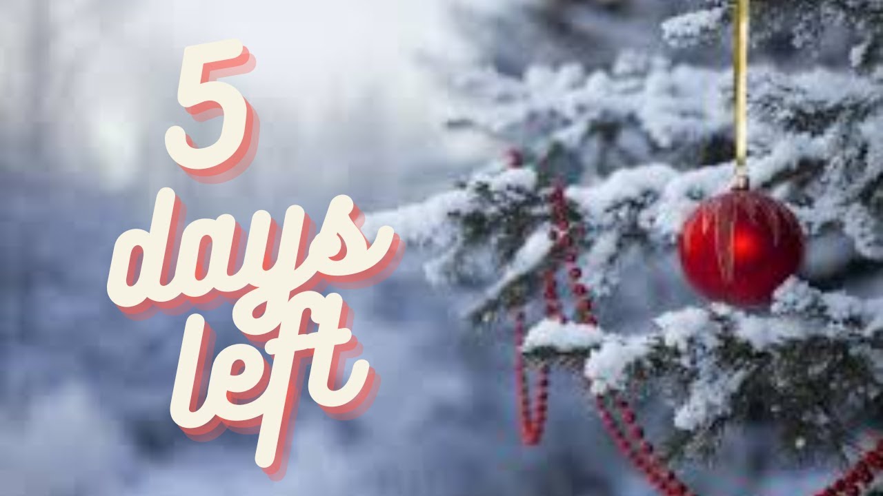 5 Days Left till Christmas YouTube