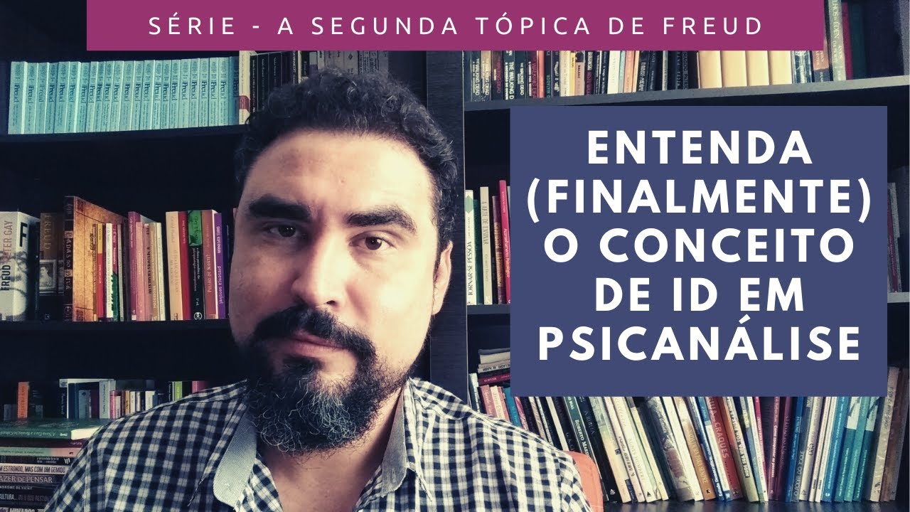 Entenda (FINALMENTE) o conceito de id em Psicanálise - Lucas Nápoli
