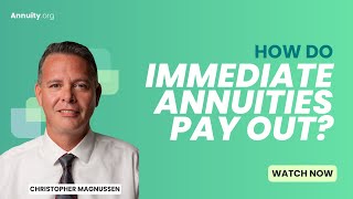 How do immediate annuities pay out?