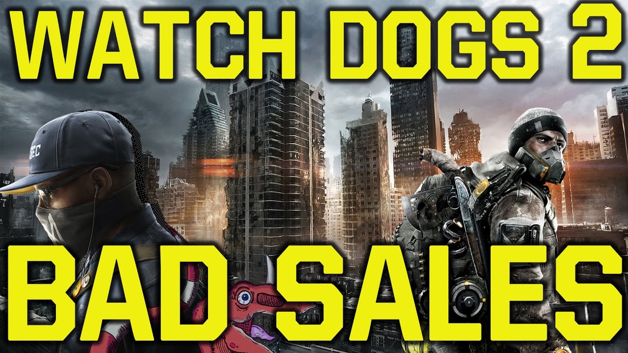 Watch Dogs 2 BAD SALES might mean NO The Division 2 & Watch Dogs 3 (Watch Dogs 2 review)