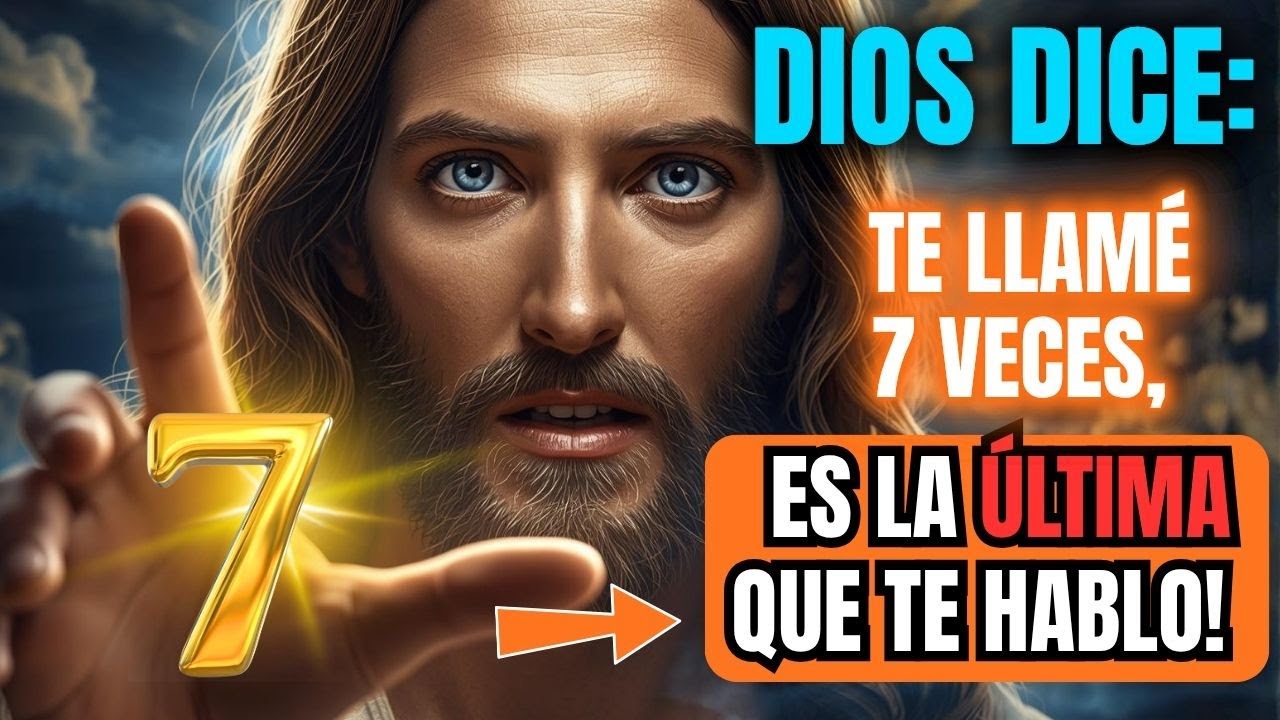 ⚠️ Dios Dice: Te Llamé 7 Veces, Pero Esta Es La Última Que Te Hablo!