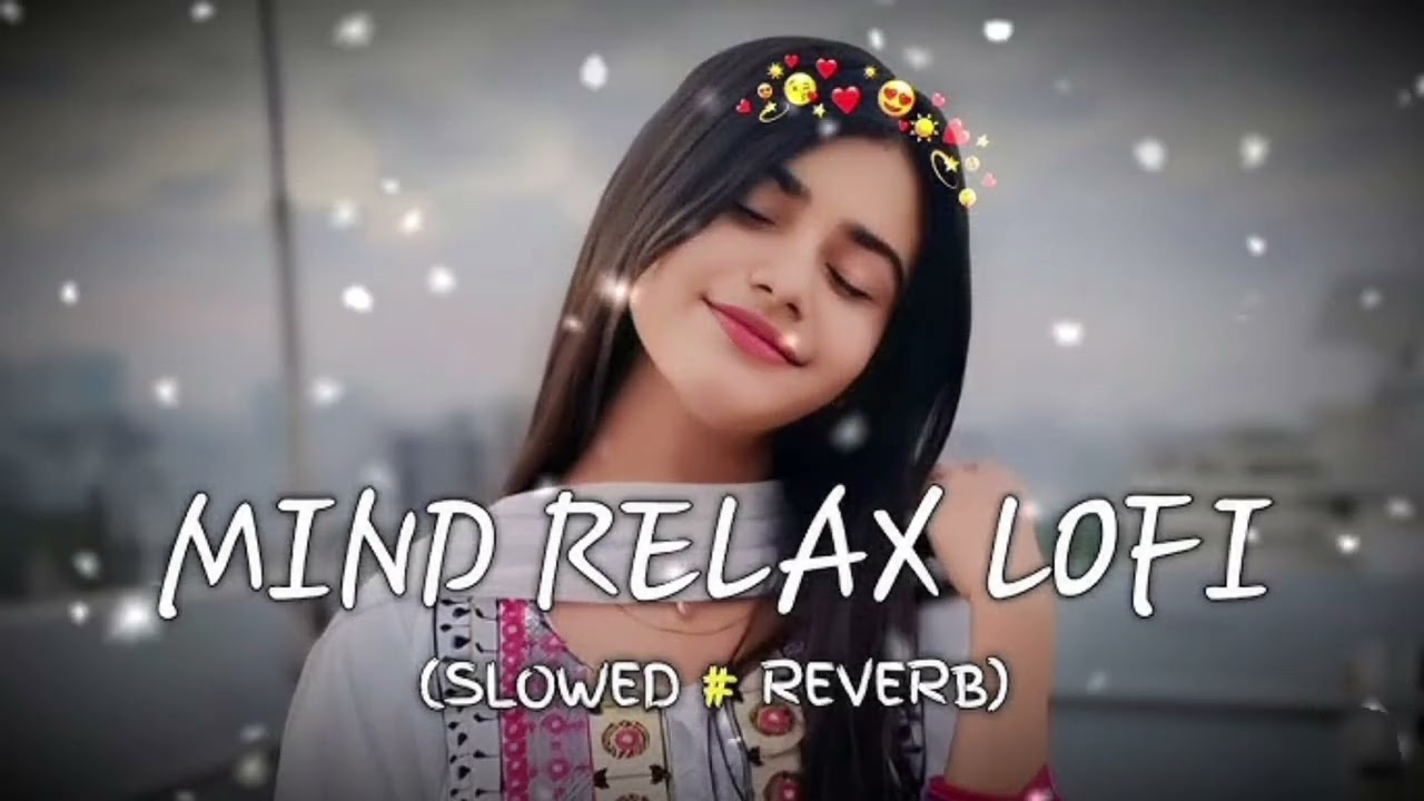MIND RELAX LOFI❤️‍🩹 new Hindi romantic song 