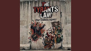 The Tyrants Law (Our Endless Agony)