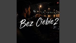 Bez Ciebie 2