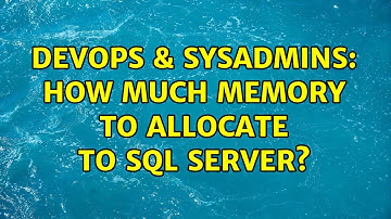 DevOps & SysAdmins: How much memory to allocate to sql server? (2 Solutions!!)