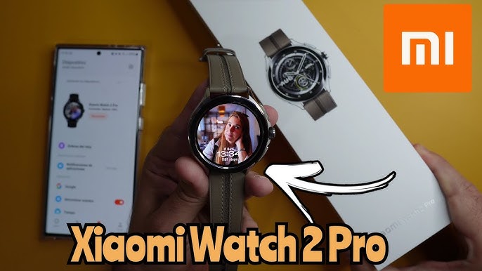 Xiaomi Watch 2 Pro: el nuevo reloj Xiaomi con Android viene pisando fuerte  este 2023