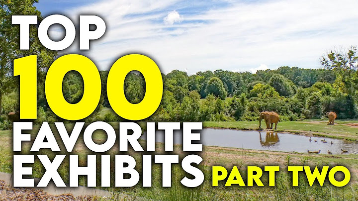 Top 100 Favorite Zoo Exhibits - PART TWO (1-49)