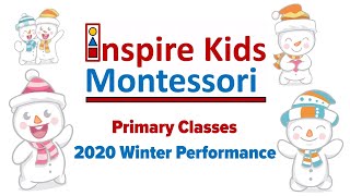 Inspire Kids Montessori Primary Program Winter Performance - 2020