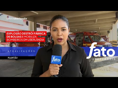 Explosão destrói fábrica de bolsas em Uberlândia