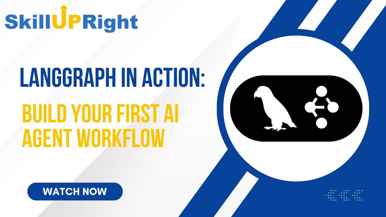 LangGraph in Action Build Your First AI Agent Workflow - SkillUpRight ...