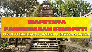 [LEGENDA] WAFATNYA PANEMBAHAN SENOPATI - PEMICU PERMASALAHAN INTERNAL DI KERAJAAN MATARAM