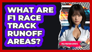 What Are F1 Race Track Runoff Areas? - Pole Position Experts