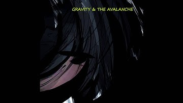Gravity and the Avalanche - The Protagonist