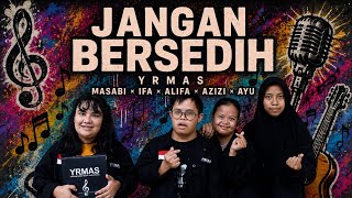 YRMAS [MASABI-ALIFA-IFA-AZIZI-AYU] JANGAN BERSEDIH |  MUSIC VIDEO 