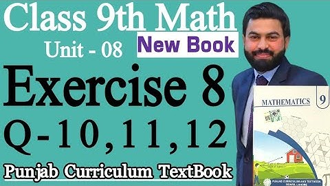 Class 9th Math New Book Ch 8 Exercise 8 Q10,Q11,Q12- 9th Class Math Exercise 8 Q10,11,12- Maths 9th