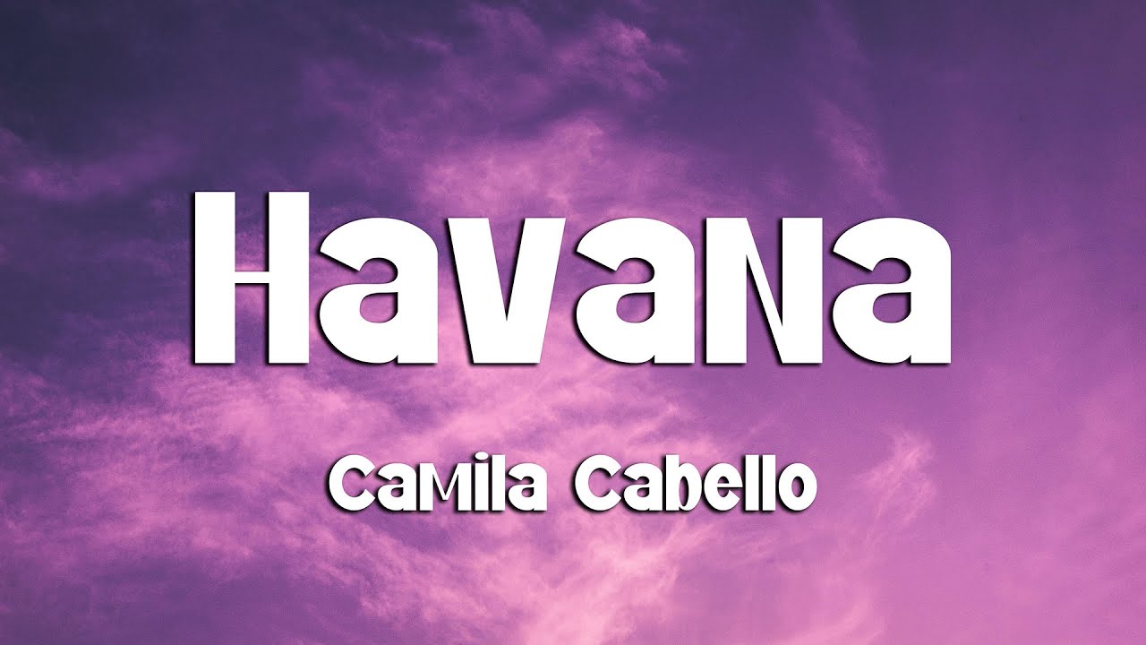 Camila Cabello - Havana (Lyrics) ft. Young Thug