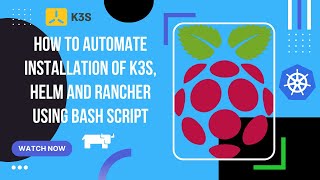 How to automate installation of K3S, Helm and Rancher using Bash script