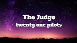 twenty one pilots-The Judge (Lyrics)