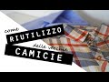 Come RIUTILIZZARE delle VECCHIE CAMICIE/Idee FAI DA TE per la CASA e non solo