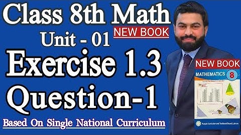 Class 8th Math New book Exercise 1.3 Question 1-New Book E.X 1.3 Q1- 8th Math SNC 2023- Mushahid Ali