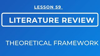 LESSON 59- THEORETICAL FRAMEWORK: HOW TO IDENTIFY A THEORY FOR YOUR STUDY &STEPS OF STATING A THEORY