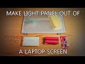 Turning an Old Laptop Screen Into a Light Panel