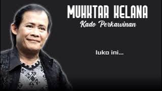 kado perkawinan | MUKHTAR KELANA ( vidio lirik )