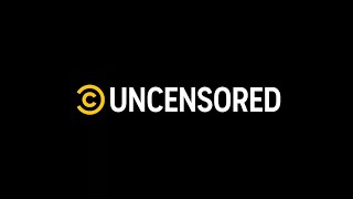 Comedy Central Uncensored Intro
